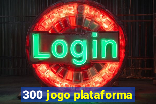 300 jogo plataforma